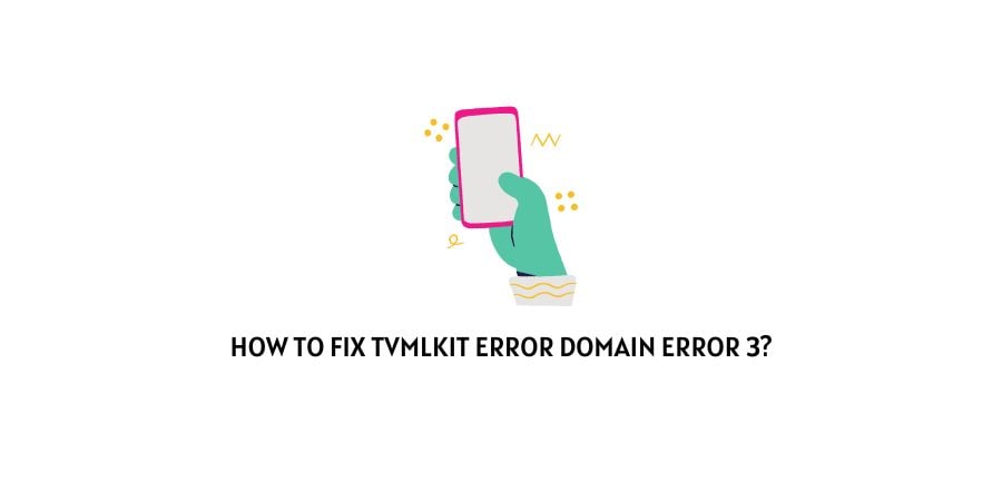 tvmlkit error domain error 3