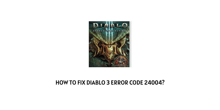 Diablo 3 Error Code 24004