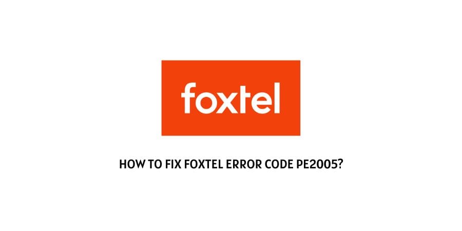 Foxtel Error Code Pe2005