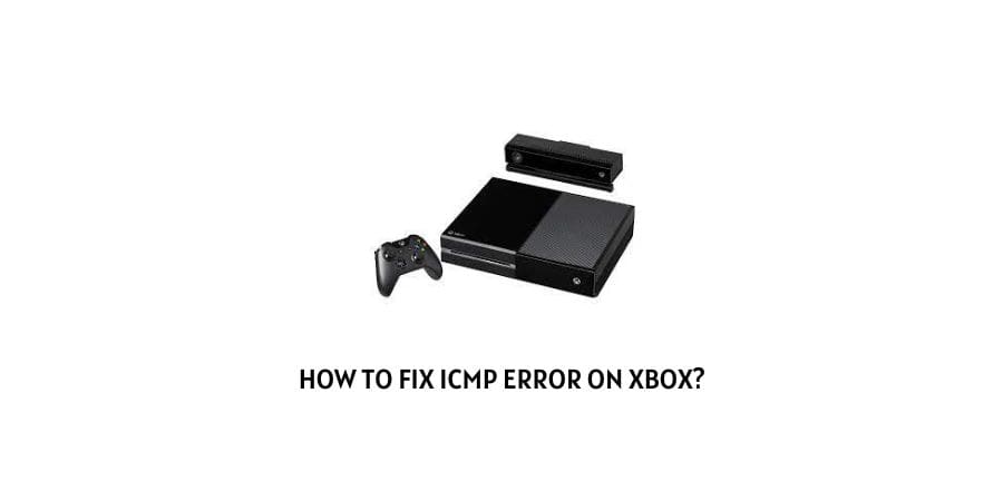 ICMP Error On Xbox