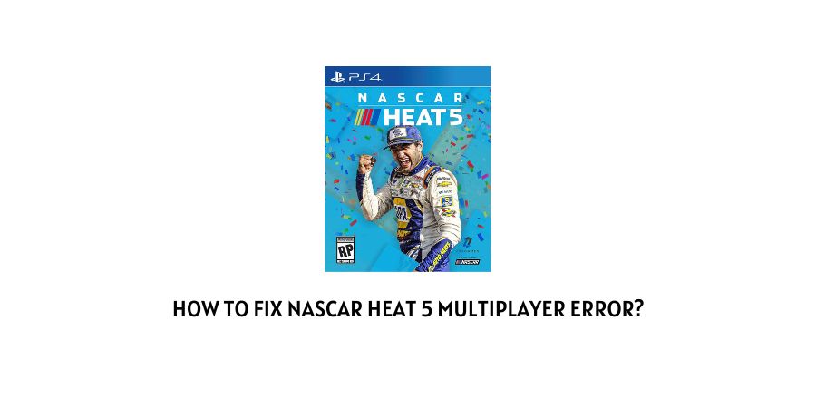Nascar Heat 5 Multiplayer Error