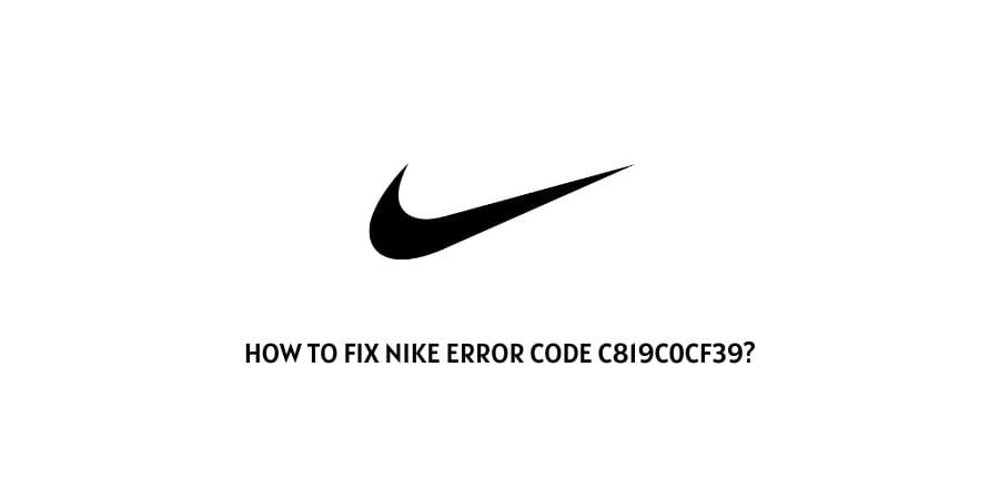 Nike Error Code C819c0cf39