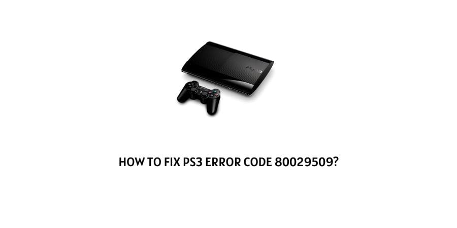 PS3 Error Code 80029509