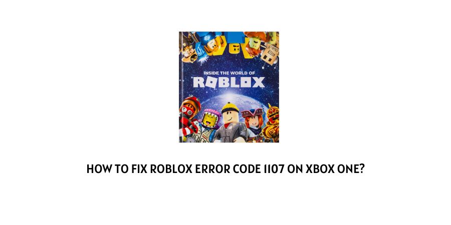 Roblox Error Code 1107 On Xbox One