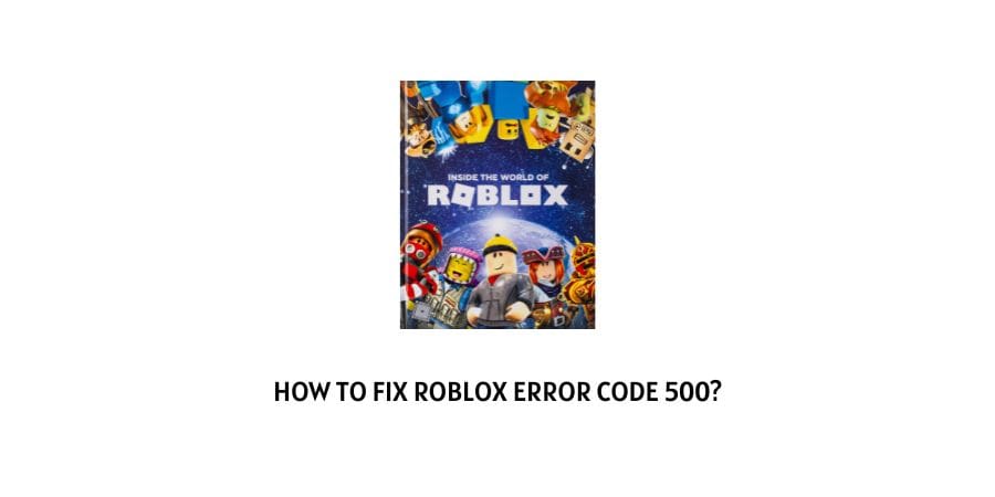 Roblox Error Code 500