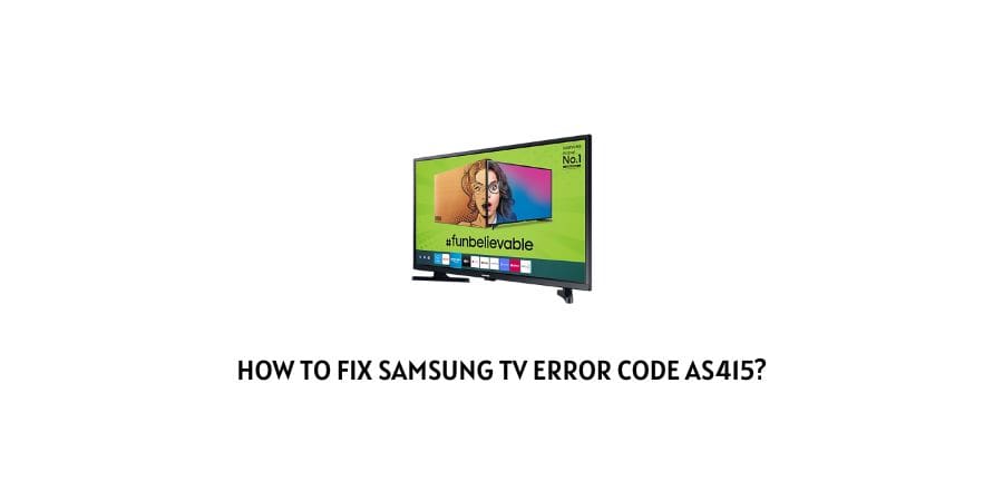 Samsung TV Error Code AS415