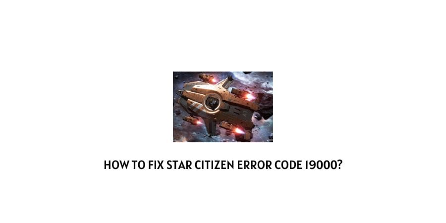 Star Citizen error code 19000