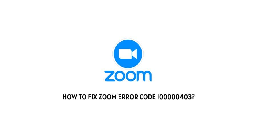 Zoom Error Code 100000403