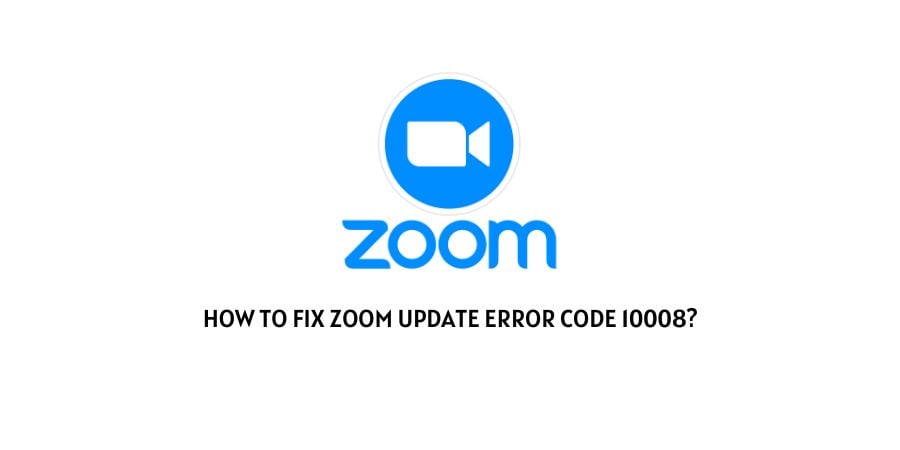 Zoom Update Error Code 10008