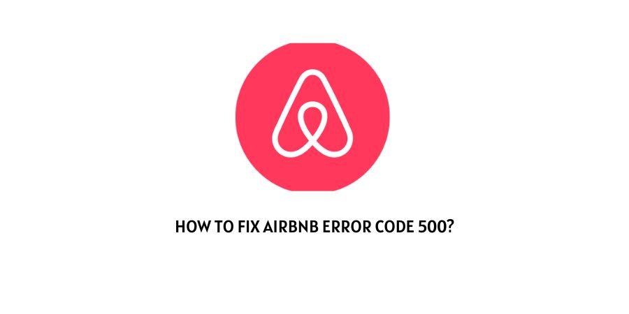 Airbnb Error Code 500