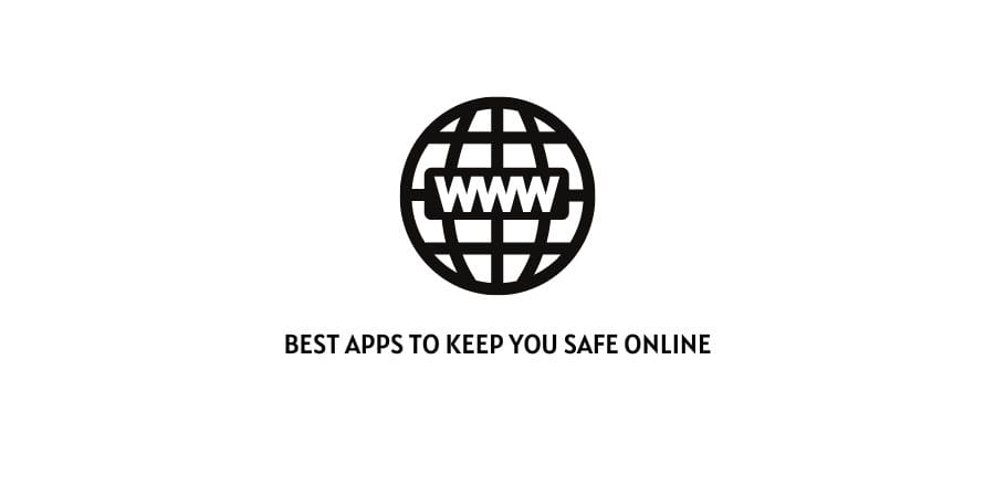 Best Apps to Keep You Safe Online