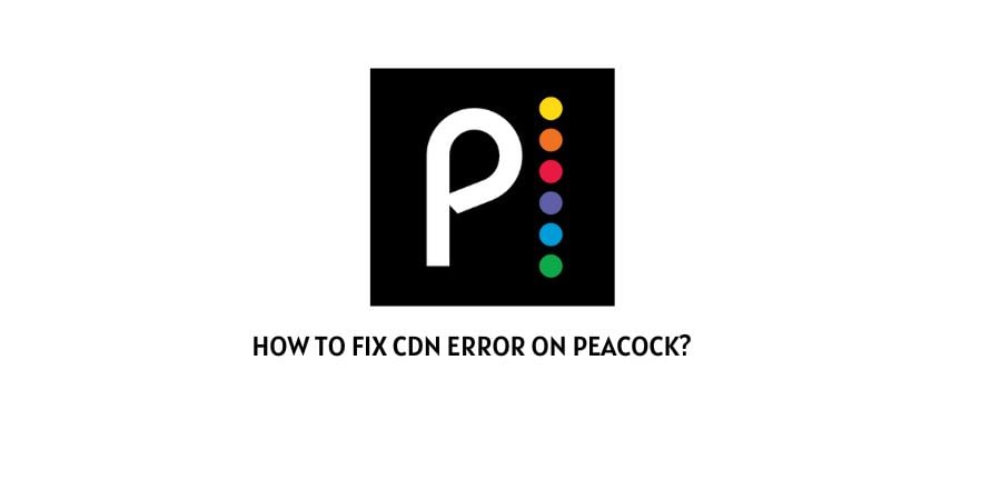 CDN error on peacock