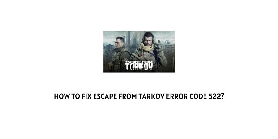 Escape From Tarkov Error Code 522