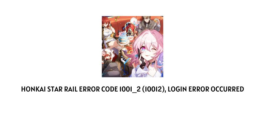 Honkai Star Rail Error Code 10012