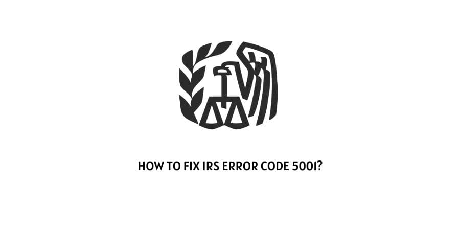 IRS error code 5001