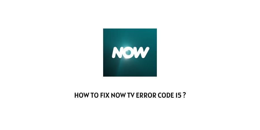 Now TV Error Code 15