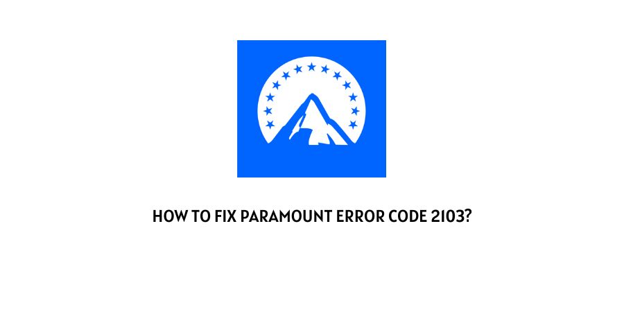 Paramount Error Code 2103
