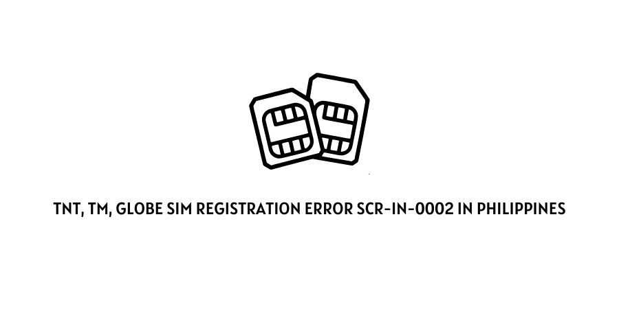 TNT, TM, Globe SIM Registration Error scr-in-0002