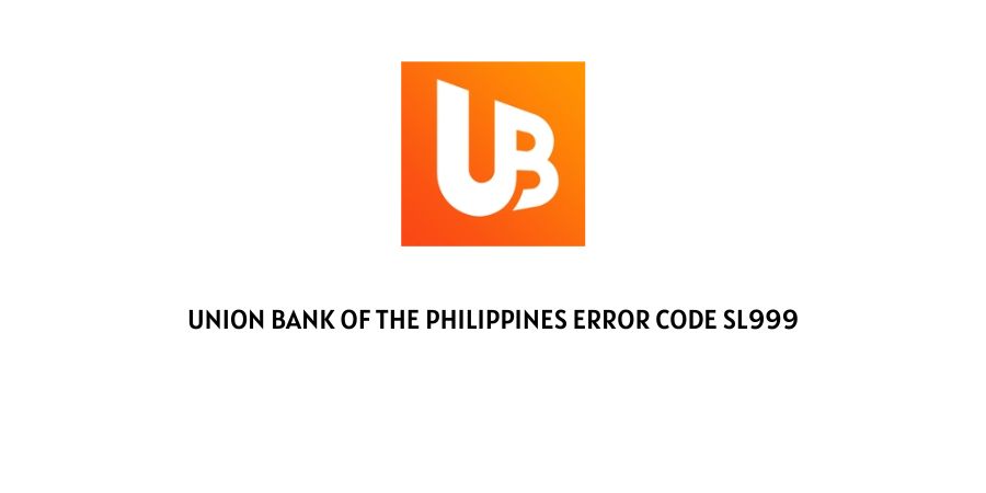 Union Bank Of The Philippines Error Code sl999