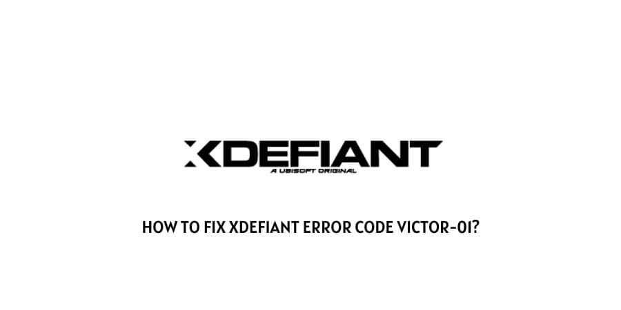 Xdefiant Error Code Victor-01