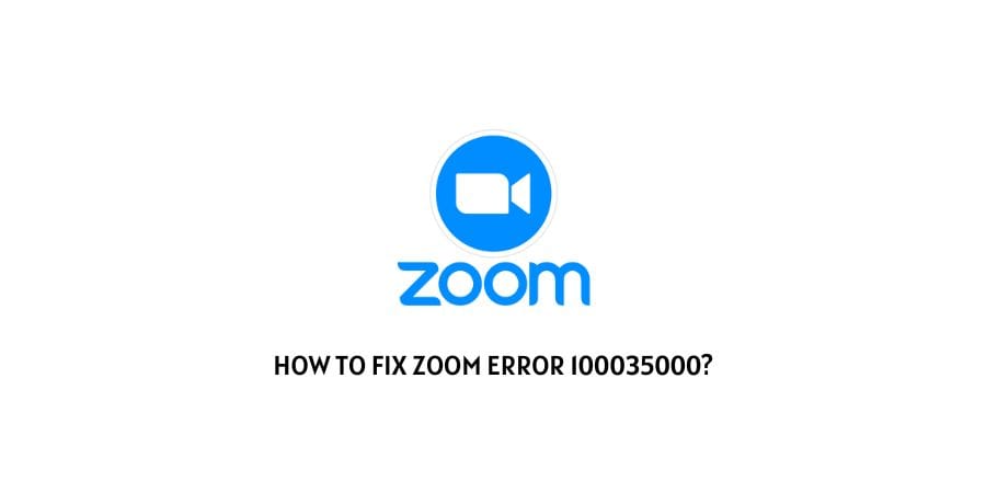 Zoom error 100035000
