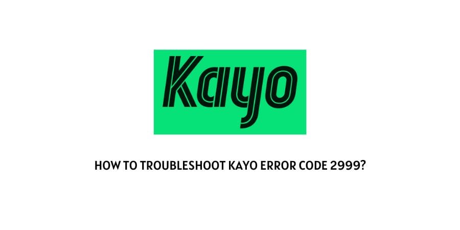 Kayo Error Code 2999