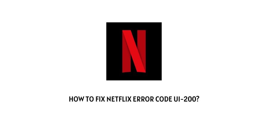 Netflix Error Code ui-200