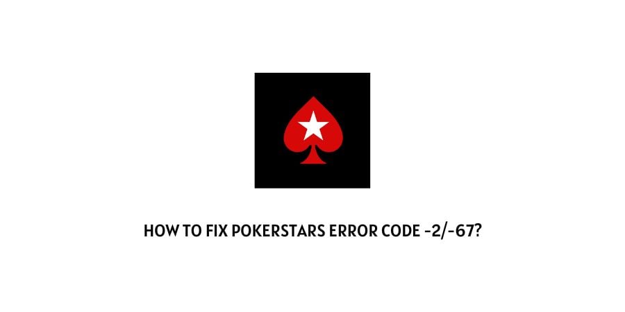 PokerStars Error Code 2 67