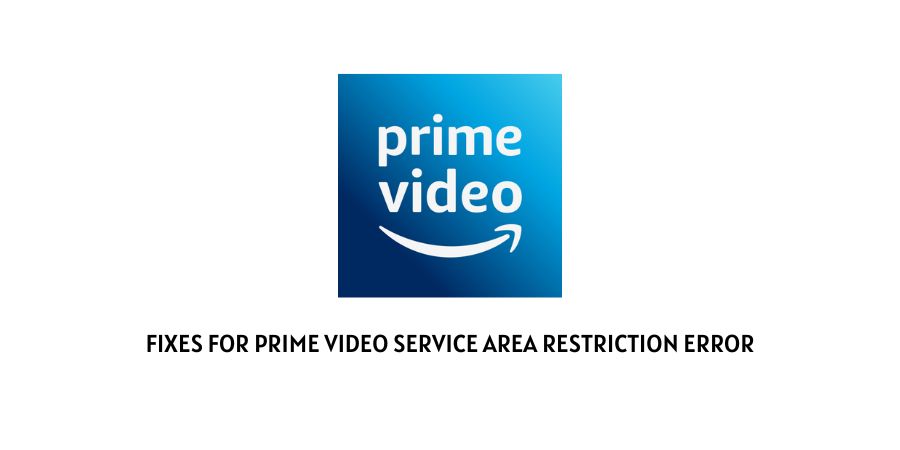 Prime Video Service Area Restriction Error