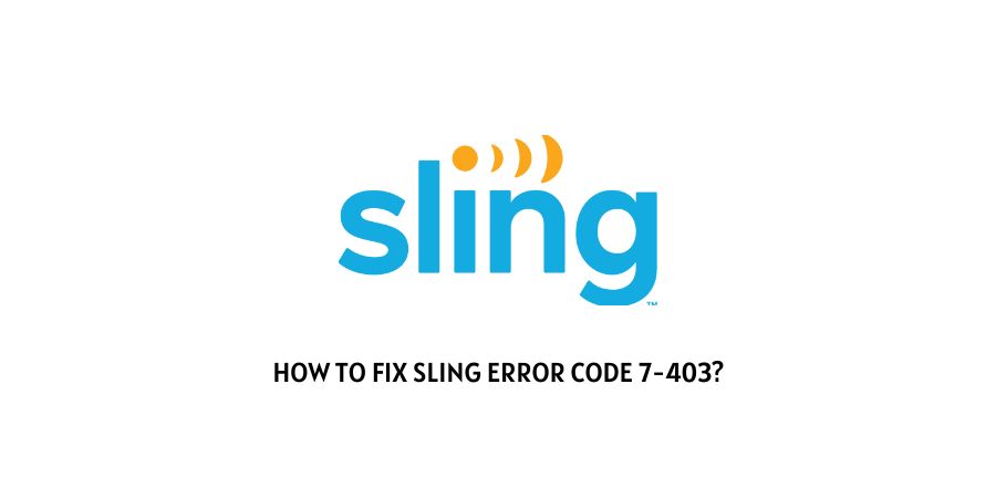 Sling TV Error Code 7-403