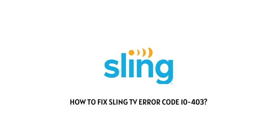 Sling TV Error Code 10-403