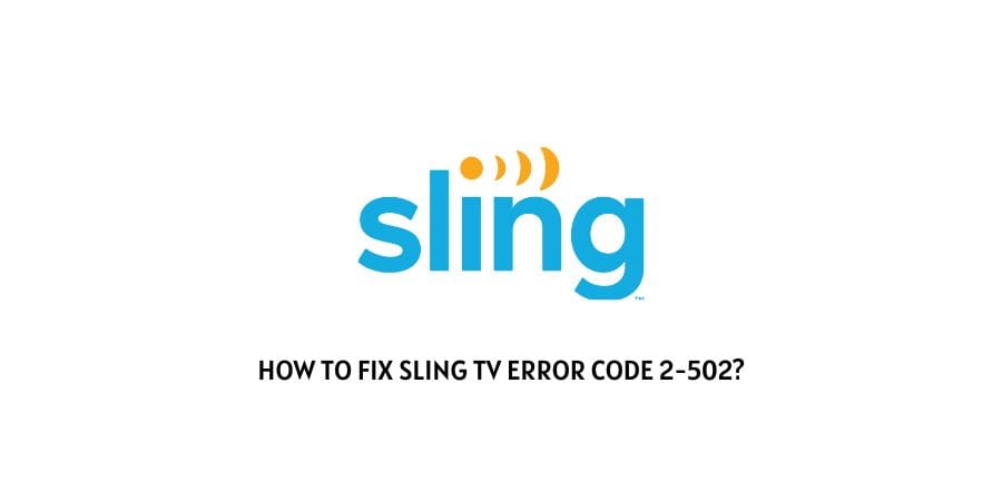 Sling Tv Error Code 2-502