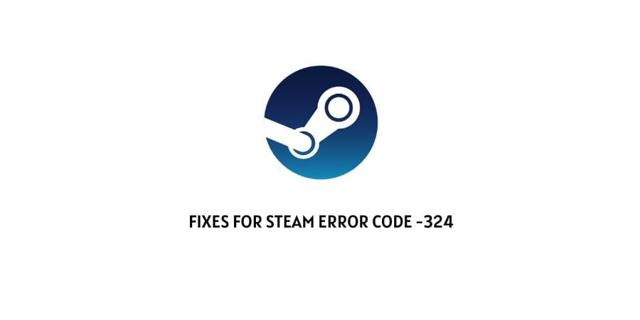 Steam Error Code -324