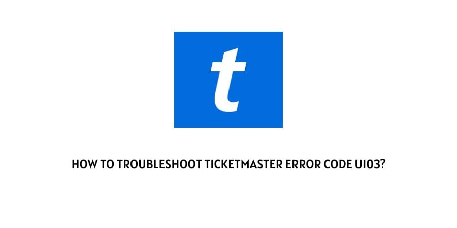 Ticketmaster Error Code u103