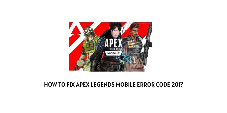 Apex Legends Mobile Error Code 201