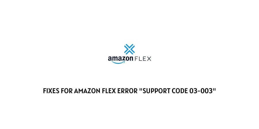 Amazon Flex Support code 03-003