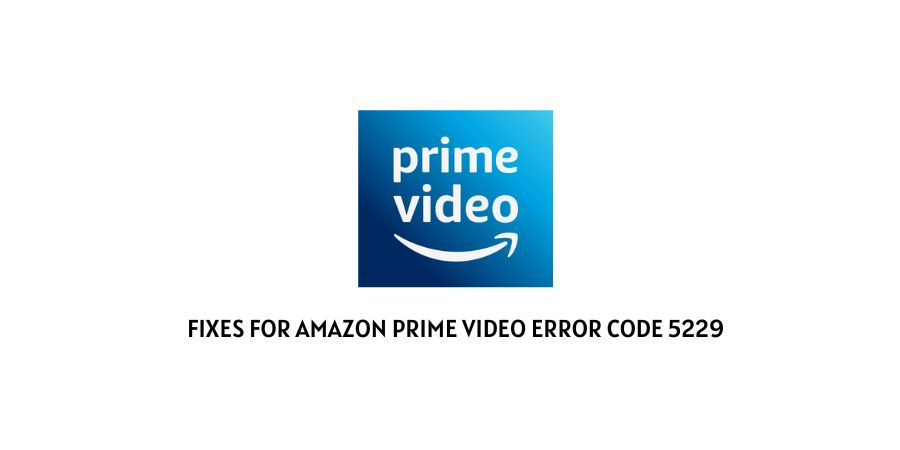 Amazon Prime Video Error Code 5229