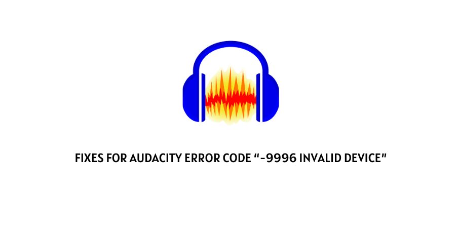Audacity Error Code 9996
