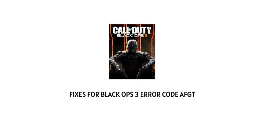 Black OPS 3 Error Code AFGT