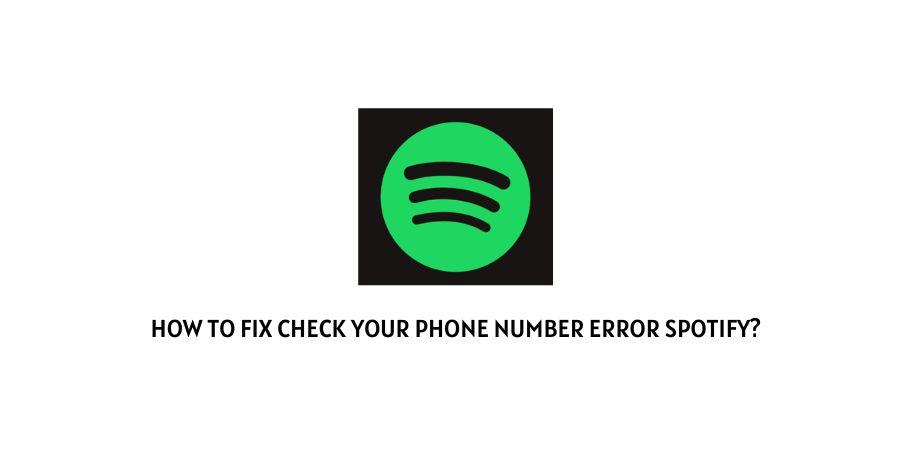 Check Your Phone Number Error Spotify