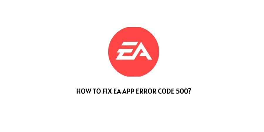 EA App Error Code 500