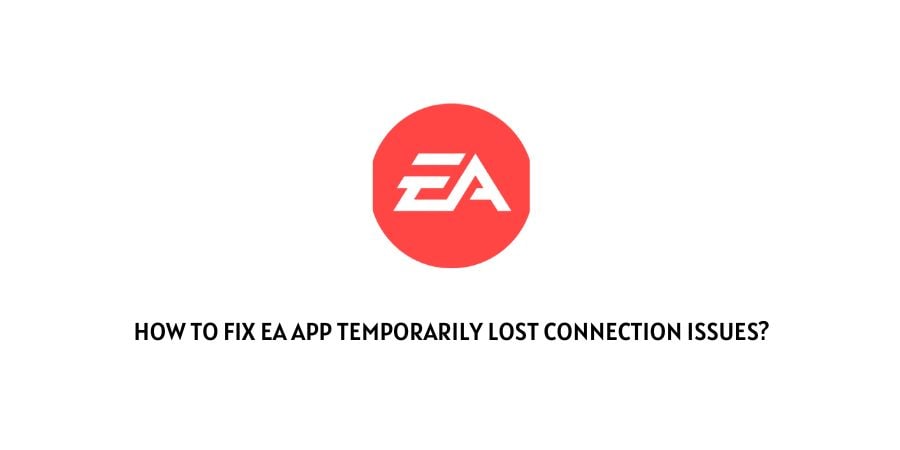EA App Temporarily Lost Connection