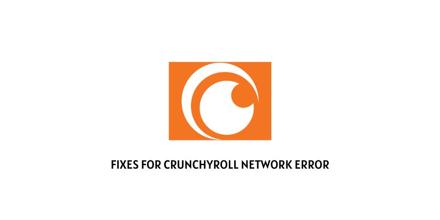 Crunchyroll Network Error No Network Connection