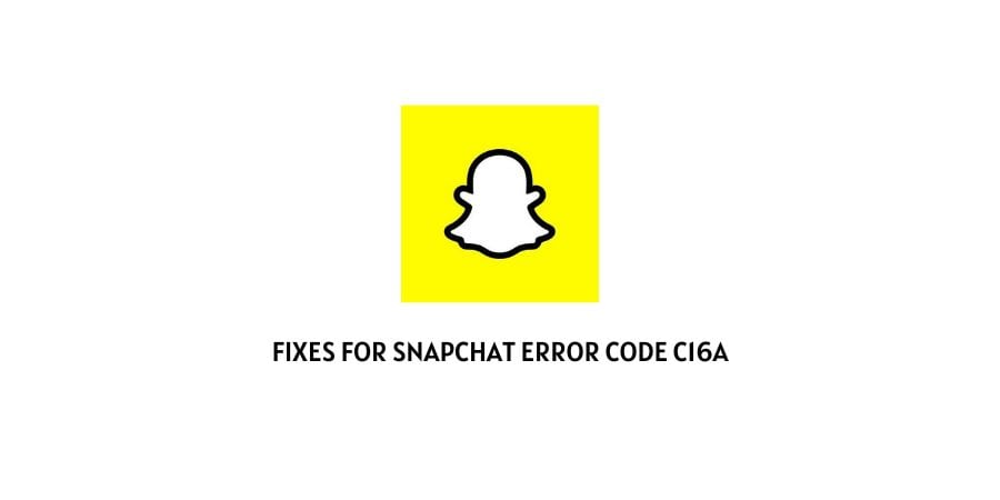 Snapchat Error Code C16A