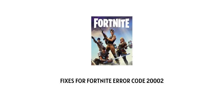 Fortnite Error Code 20002