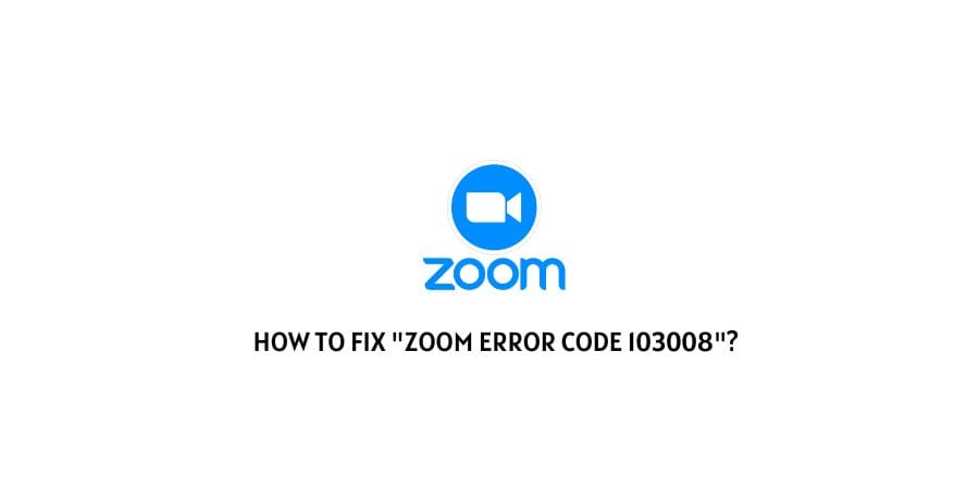 Zoom Error Code 103008