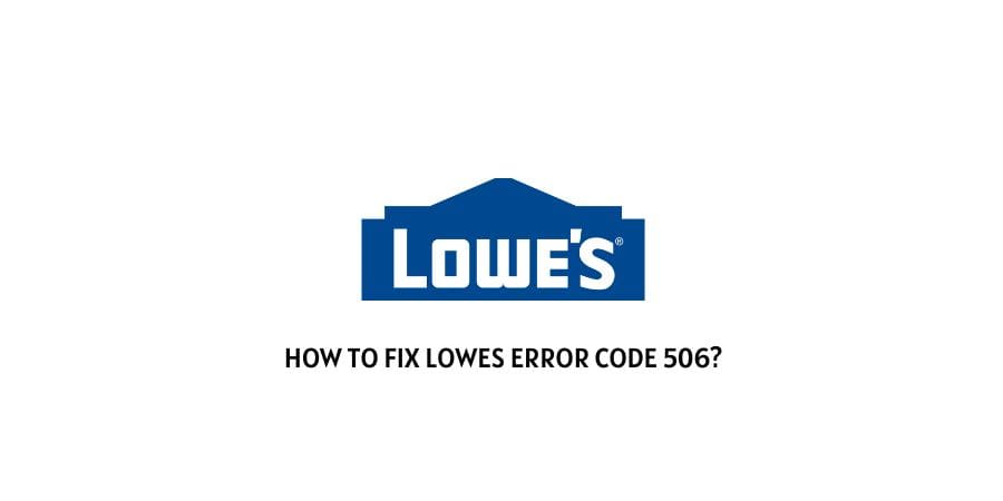 Lowes Error Code 506