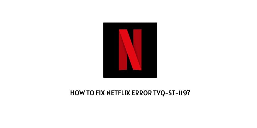Netflix Error tvq-st-119
