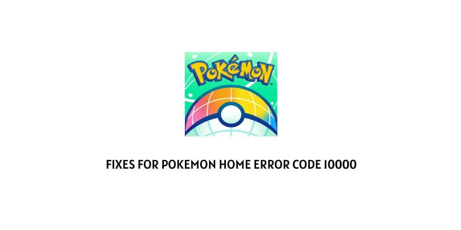 Pokemon Home Error Code 10000