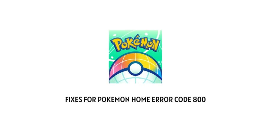 Pokemon Home Error Code 800
